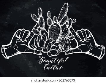 Vector illustration. Cactus. Hands,set of plants, prints on T-shirts, tattoos, Handmade, postcard for you, background chalkboard