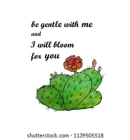 a vector illustration of a cactus with a watercolor effect and a hand-written inscription "Be gentle with me and I will bloom for you"
