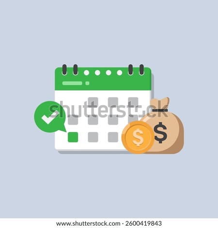 Vector illustration of calendar, green check mark, and money signifying financial planning and payment schedule. The concept of this design emphasizes the success of transactions and economic concepts