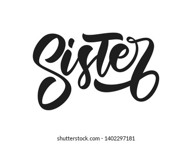Vector illustration: Calligraphic brush lettering  Sister on white background. Girl t shirt design.