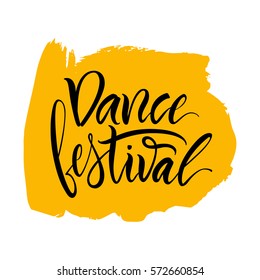 Vector illustration. Calligraphy brush. Lettering. The phrase: "Dance festival".