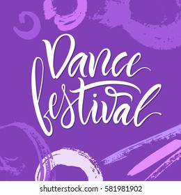 Vector illustration. Calligraphy brush. Lettering. The phrase: "Dance festival".