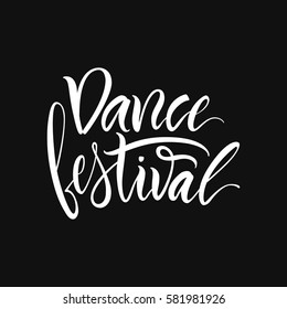 Vector illustration. Calligraphy brush. Lettering. The phrase: "Dance festival".