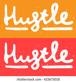 vector illustration calligraphy Hustle, graphics design for t-shirts,vintage graphic design. Hand drawn English phrase Hustle in retro style. Elegant decoration and hand lettering for your design.