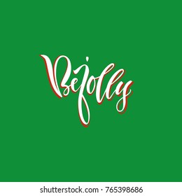 Vector illustration. Calligraphy. Lettering. Be jollly