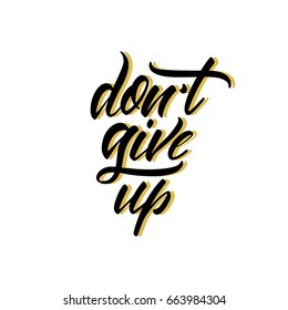 Vector illustration. Calligraphy. Lettering. Phrase: " Don't give up".