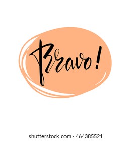 Vector illustration. Calligraphy. Lettering. The word "Bravo". Achieved brush marker.