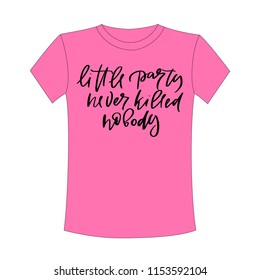 Vector illustration of calligraphy, logotype, text little party never killed nobody for greeting card, celebration design. Motivational text, modern feminine type as print, sticker, party invitation