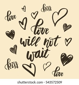 vector illustration with calligraphy.love will not wait