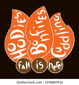 Vector illustration of a campfire with the inscription Hoodies. Bonfires. Cuddling. Fall is here! For decoration of the autumn scenery. For thematic cards. A poster on the theme of autumn.