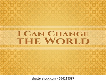 Vector illustration of I Can Change the World icon in golden
