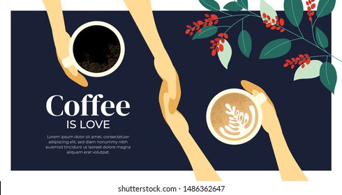 Vector illustration with cappuccino, espresso, quote Coffee is love. Cup of coffee in the hands. Branches with leaves and berry. Template for poster,banner, landing page, layout,website, prints, flyer