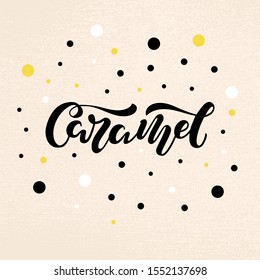 Vector illustration of caramel brush lettering for banner, leaflet, poster, clothes, confectionary or patisserie logo, advertisement design. Handwritten text for template, signage, billboard, print. 