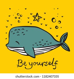 Vector illustration card with cute whales and funny hand drawn text - Be yourself