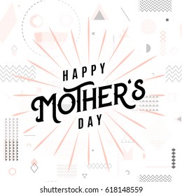 Vector illustration of card for happy mother day holiday greeting with typography text with burst rays on hipster background with triangles, circles, lines, frame, dots