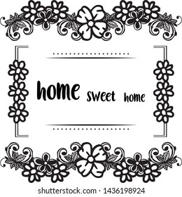 Vector illustration card of home sweet home with various ornament flower frame