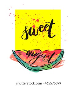 Vector illustration card with inscription Sweet august with sliced watermelon on yellow square with splash.Calligraphic handwritten quote on white isolated background.