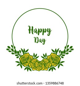 Vector illustration card invitation happy day with green flower frame hand drawn