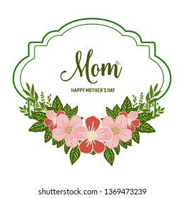 Vector illustration card invitation mom with style of flower frame hand drawn