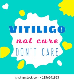 vector illustration card with phrase "Vitiligo. Not cure. Don't care" for vitiligo men