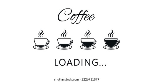 Vector illustration. Card sticker poster template with coffee loading text. Java time concept. Cups of coffee icons with caffeine downloading on white background