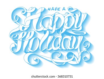 Vector illustration of card with white Happy Holiday ribbon lettering on white background. Stylish calligraphy with blue long shadow