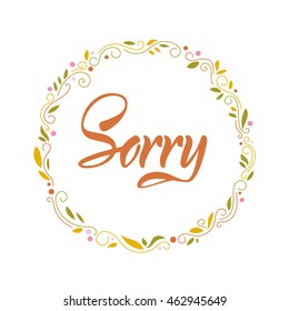 Vector illustration. Card. The word "Sorry" .Calligraphy. Lettering. The word is written with a brush marker.