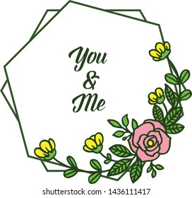 Vector illustration card you and me for various art colorful flower frame