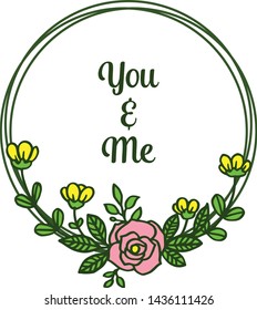 Vector illustration card you and me for various art colorful flower frame