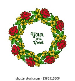 Vector illustration card your are great with various art colorful flower frame hand drawn