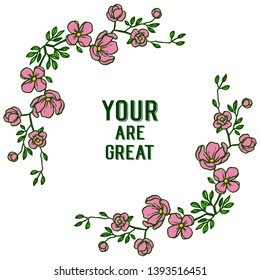 Vector illustration card your are great with pink flower frames isolated on white background hand drawn