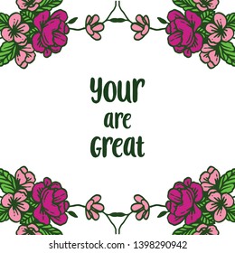 Vector illustration card your are great with pattern art colorful flower frame