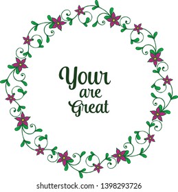 Vector illustration card your are great with pattern leaf flower frame
