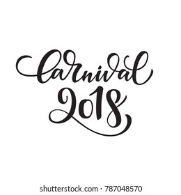 Vector illustration, Carnival 2018 hand written lettering. 