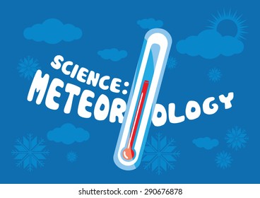 Vector illustration cartoon alcohol thermometer with white text Science Meteorology isolated on blue background with nature weather elements.
