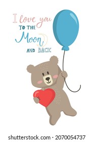 Vector illustration  cartoon cute bear boy flying in a balloon and holding a heart and lettering I love you to the moon and back. Teddy bear illustration is suitable for baby textiles, t-shirts, cloth