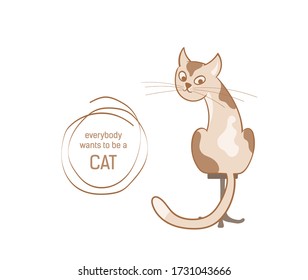 Vector illustration, a cartoon cute spotted cat sitting on a chair isolated on the white background. Text everybody wants to be a cat.