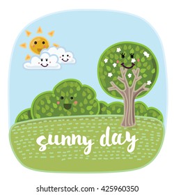 Vector illustration of cartoon cute summertime landscape with funny nature elements with smiling faces. Handwritten lettering text Sunny Day