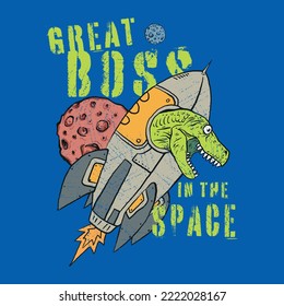 Vector illustration of cartoon dinosaur in the space and typography . For boys t-shirt.