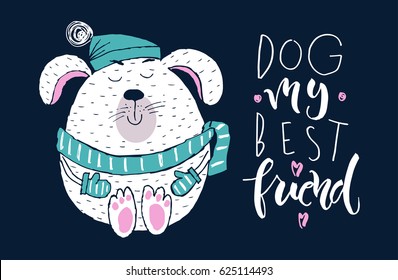 Vector illustration of a cartoon Dog for girl or boy print design. Modern style poster with bear. Drawn lettering typography. Hand sketched Hipster doodle print for postcard. Children's clothes 