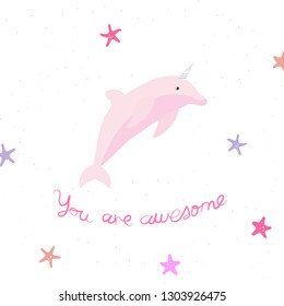  Vector illustration with cartoon dolphin-unicorn and inscription You Are Awesome on white background. Can be used for design children t-shirt print, template for nursery poster or greeting card.