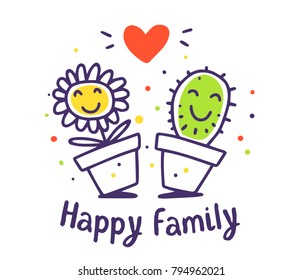Vector illustration of cartoon flower and cactus with red heart and text. Lovely happy floral family on white background. Doodle line art style design for card, web, site, print