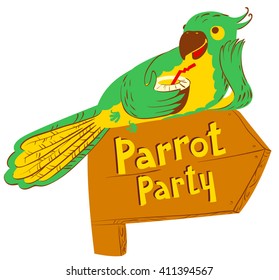 Vector illustration with cartoon green parrot with cocktail on wooden designator to the party
