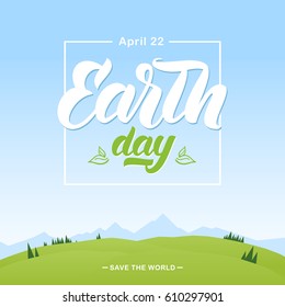 Vector illustration: Cartoon mountains landscape with Handwritten lettering emblem of Earth Day.
