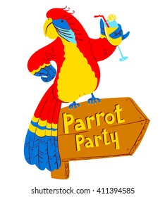 Vector illustration with cartoon red parrot with cocktail on wooden designator to the party