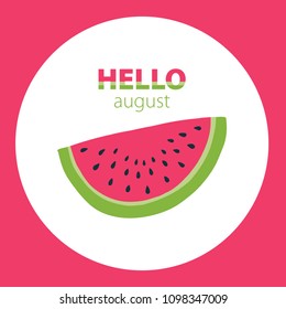 Vector illustration in cartoon style of watermelon. Summer.Hello august. Isolated. Flat design. 