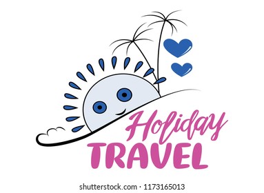 Vector illustration of  cartoon sun rising. Lettering holiday travel. Isolated on white background.