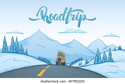 Vector Illustration: Cartoon Winter Mountains Landscape With Travel Car Rides On The Road On Foreground And Handwritten Lettering Of Road Trip.