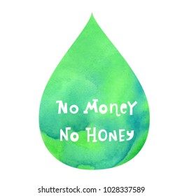 Vector illustration: a cartoony hand drawn slogan No money no honey on green marble drop with watercolor texture for decoration, prints and posters. Design elements isolated on white background