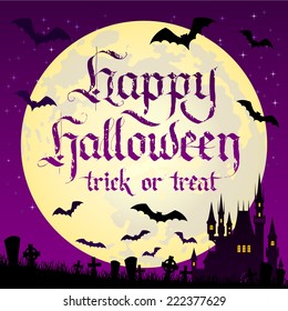 Vector illustration with castle and bats on full moon background. "Happy Halloween. Trick or treat" calligraphic inscription.